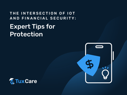 TuxCare_IoT-and-Financial-Security_Blog