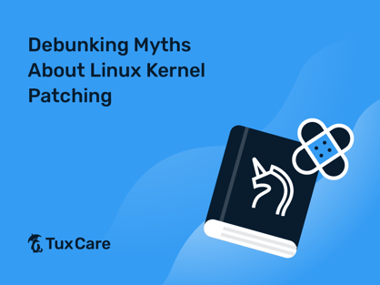 TuxCare_myths-kernel-patching_Blog-1